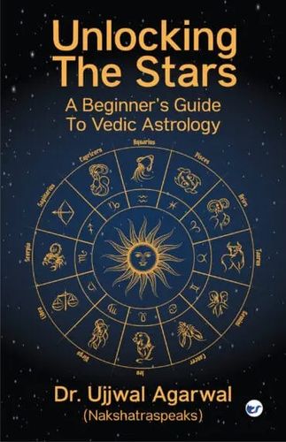 Unlocking the Stars: A Beginner’s Guide to Vedic Astrology [English]