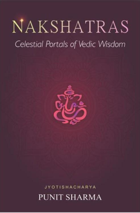 Nakshatras: Celestial Portals of Vedic Wisdom [English]