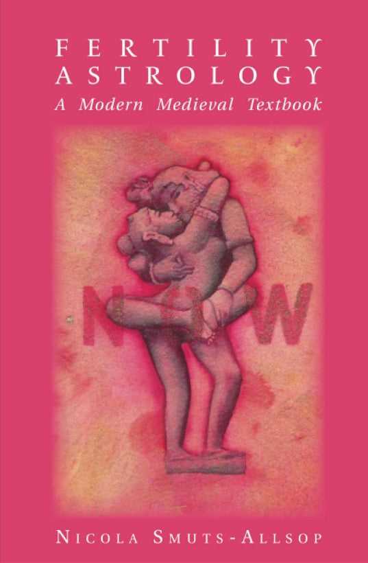 Fertility Astrology: A Moden Medieval Textbook [English]