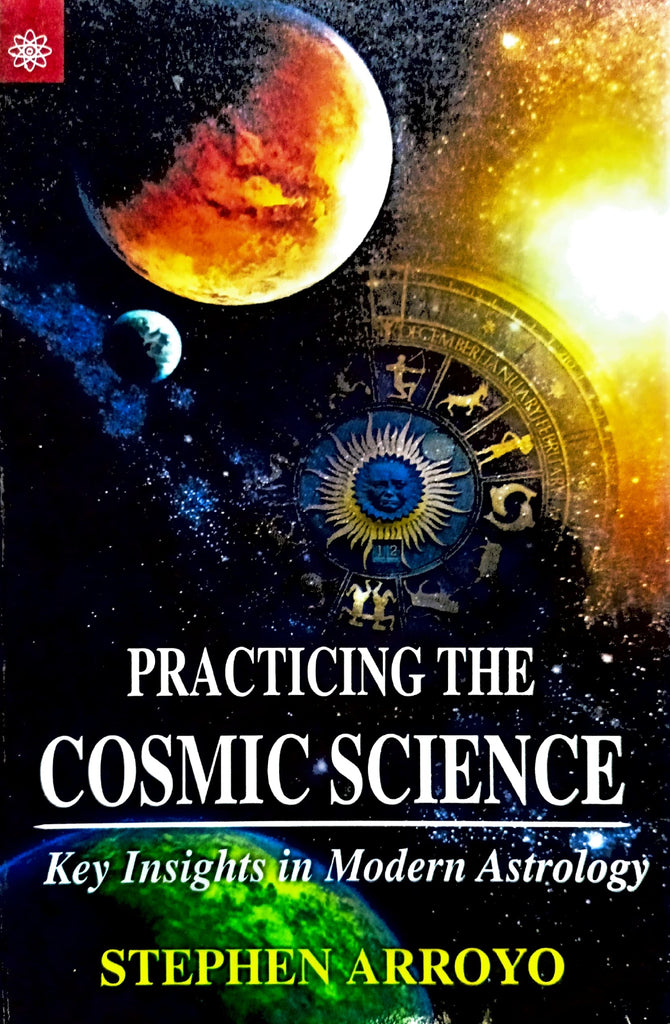 Practicing The Cosmic Science: Key Insignts in Modern Astrology [English]