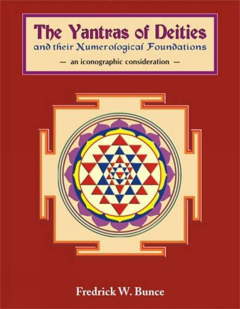 The Yantras of Deities and Their Numerological Foundations [English]