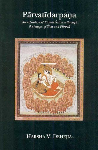 Parvatidarpana: An Exposition of Kashmir Saivism through the Images of Siva And Parvati [English]