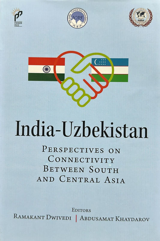 India Uzbekistan: Perspectives on Connectivity Between South and Central Asia [English]