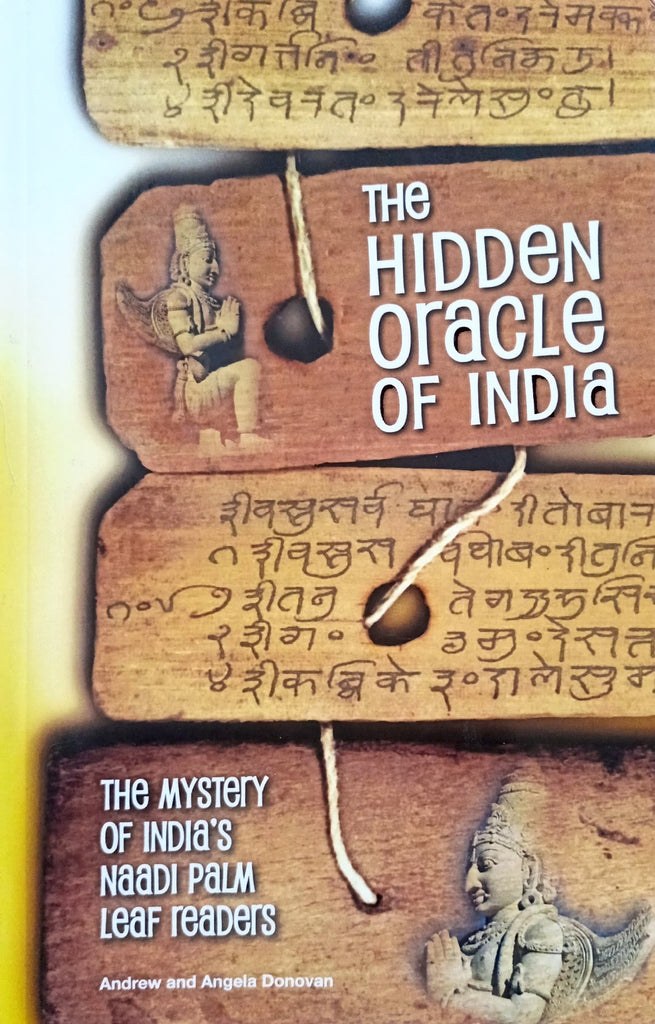 The Hidden Oracle of India: The Mystery of India's Naadi Palm Leaf Readers [English]