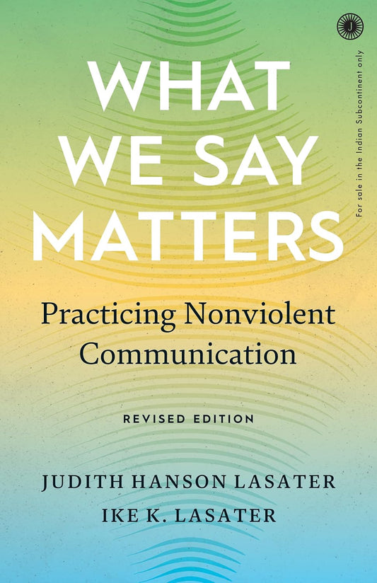 What We Say Matters: Practicing Nonviolent Communication [English]