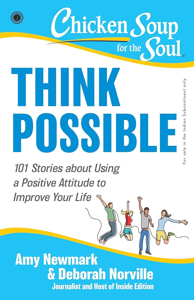 Think Possible: 101 Stories about Using a Positive Attitude to Improve Your Life [English]