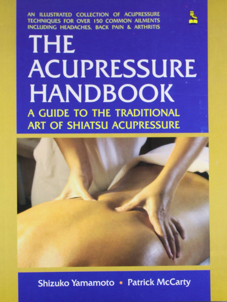 the-acupressure-handbook-a-guide-to-the-traditional-art-of-shiatsu-acupressure