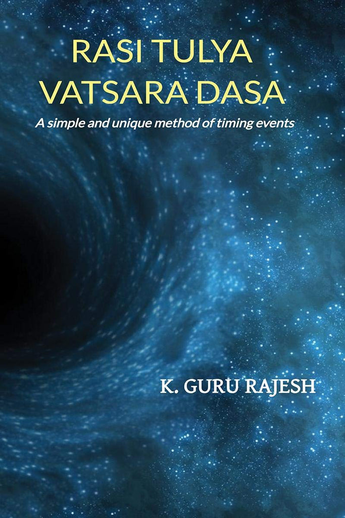 Rasi Tulya Vatsara Dasa:  A Simple and Unique method of Timing Events [English]