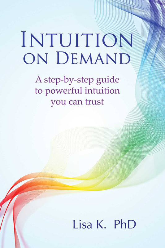 intuition-on-demand-a-step-by-step-guide-to-powerful-intuition-you-can-trust