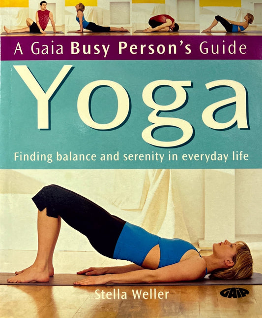Yoga: Finding Balance and Serenity in Everyday Life [English]