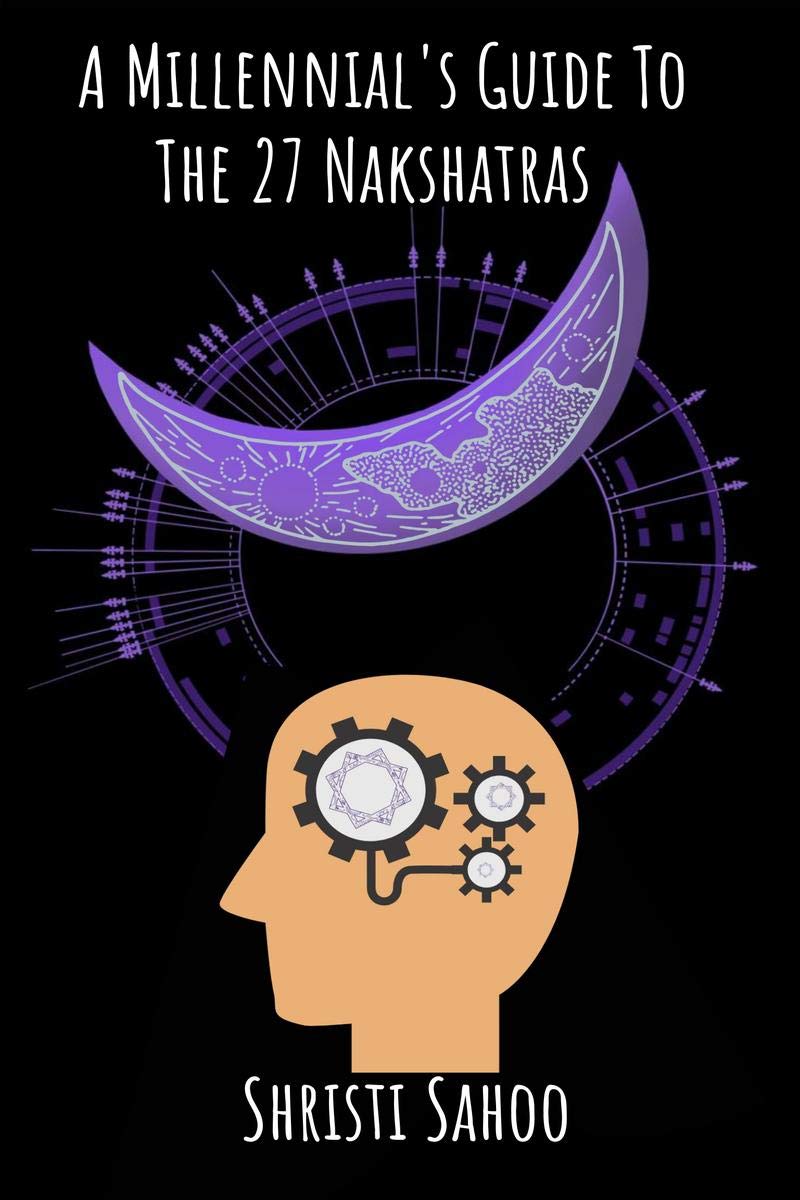 a-millennial-s-guide-to-the-27-nakshatras-shristi-sahoo