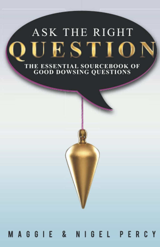ask-the-right-question-the-essential-sourcebook-of-good-dowsing-question-english