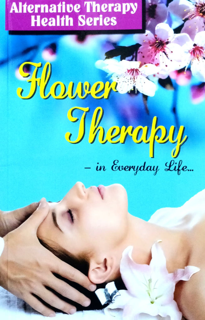 Flower Therapy in Everyday Life [English]