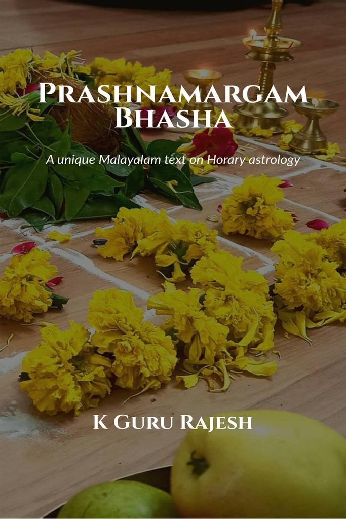 Prashna Margam Bhasha: A unique Malayalam text on Horary astrology [English]