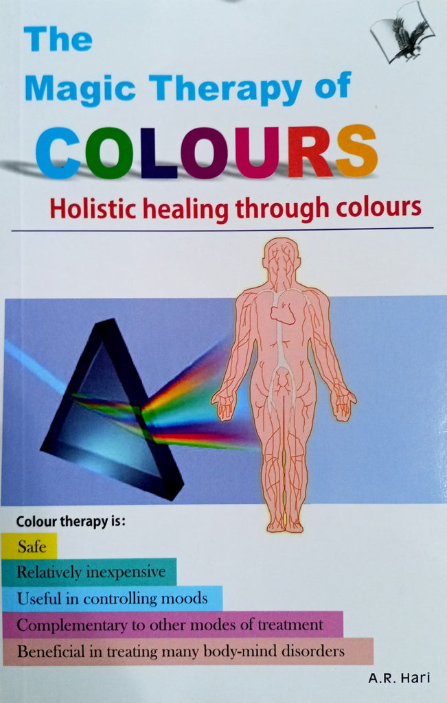 The Magic Therapy of Colours: Holistic Healing through Colours [English]