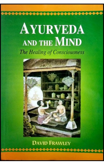 ayurveda-and-the-mind-the-healing-of-consciousness