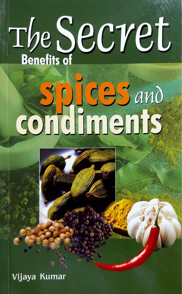 the-secrets-benefits-of-spices-and-condiments-vijaya-kumar-sterling-publication