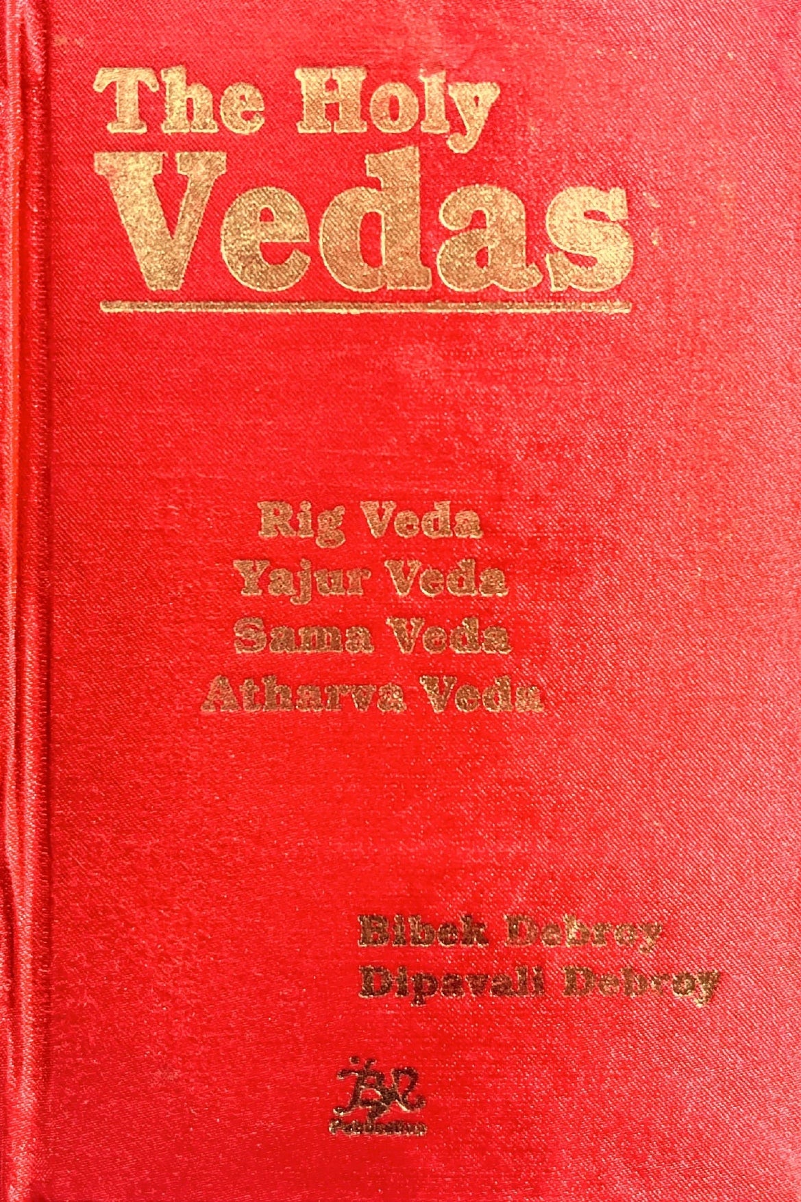 The Holy Vedas: Rig Veda, Yajur Veda, Sama Veda, Atharva Veda [English]