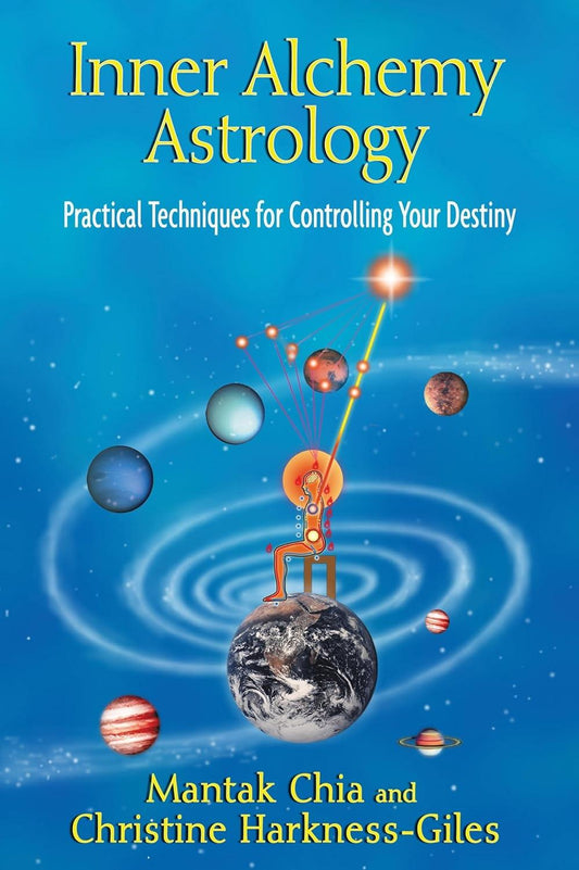 Inner Alchemy Astrology: Practical Techniques for Controlling Your Destiny [English]