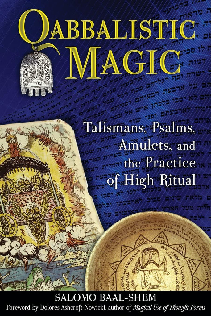 Qabbalistic Magic: Telismans, Psalms, Amulets and the Practice of Rituals [English]