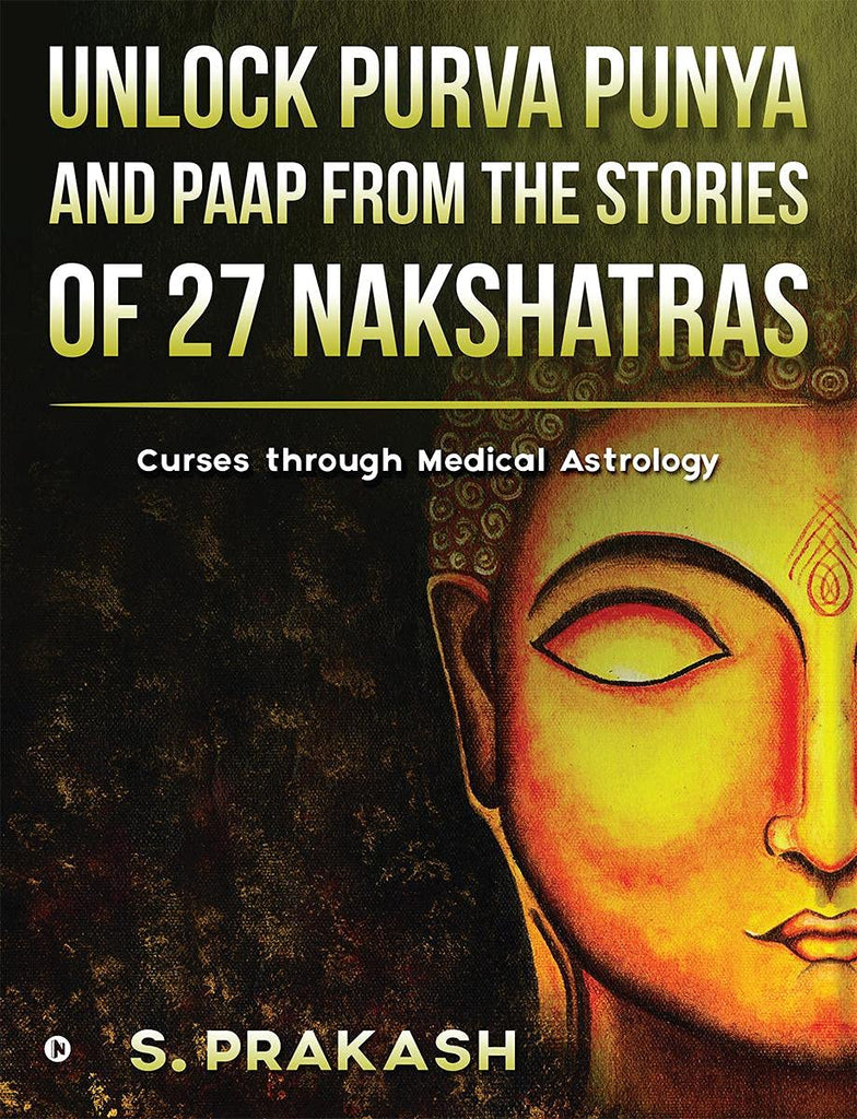 unlock-purva-punya-and-paap-from-the-stories-of-27-nakshatras-s-prakash-notion-press