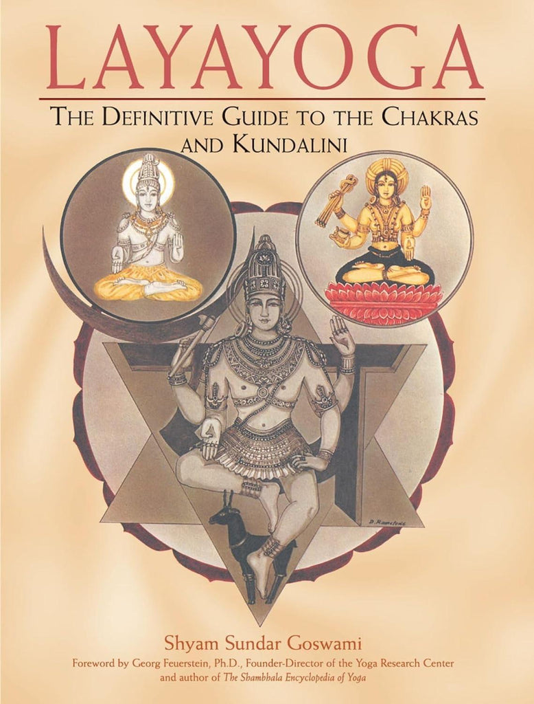 Laya Yoga: The Definitive Guide to the Chakras and Kundalini [English]
