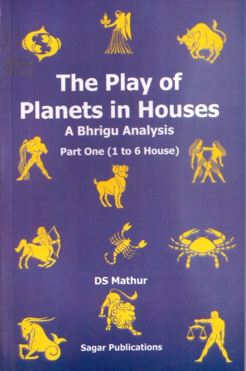 the-play-of-planets-in-houses-a-bhrigu-analysis-part-1-1-to-7-house