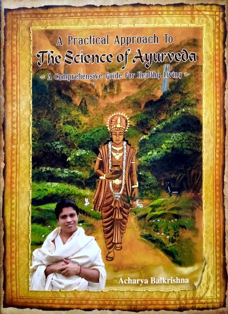 A Practical Approach to the Science of Ayurveda [English]